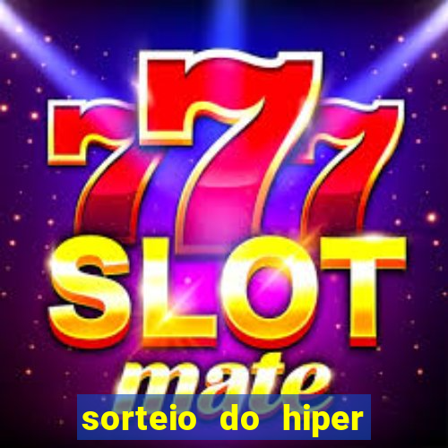 sorteio do hiper cap de hoje ao vivo